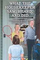 What The Housekeeper Saw, Heard, And Did
