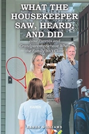 What The Housekeeper Saw, Heard, And Did