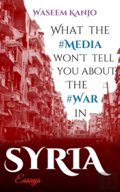 What The Media Won'T Tell You About The War In Syria