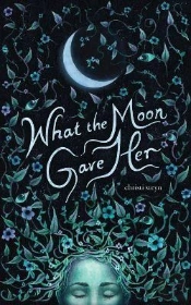 What The Moon Gave Her