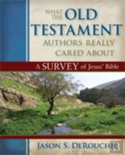 Bertrand.pt - What The Old Testament Authors Really Cared Abou Â€“ A Survey Of Jesus` Bible