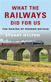 What The Railways Did For Us