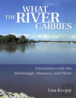 What The River Carries