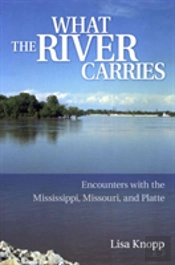 What The River Carries