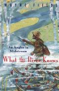 What The River Knows