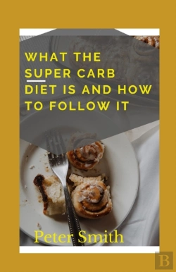 Bertrand.pt - What The Super Carb Diet Is And How To Follow It