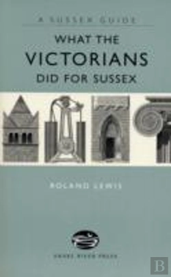Bertrand.pt - What The Victorians Did For Sussex
