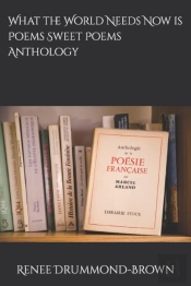 What The World Needs Now  Is Poems Sweet Poems Anthology