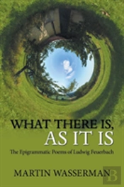 What There Is, As It Is
