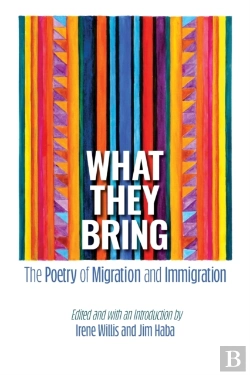 Bertrand.pt - What They Bring : The Poetry Of Migratio