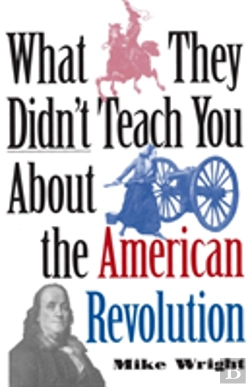 Bertrand.pt - What They Didn'T Teach You About The American Revolution