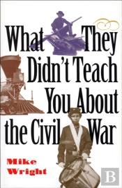 What They Didn'T Teach You About The Civil War