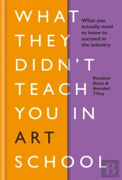 What They Didn'T Teach You In Art School