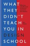 What They Didn'T Teach You In Design School