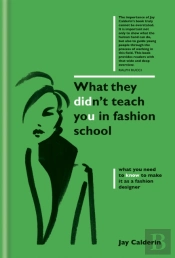 What They Didn'T Teach You In Fashion School