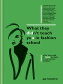 What They Didn'T Teach You In Fashion School
