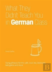 What They Didn'T Teach You In German Class