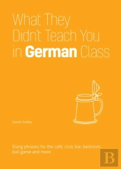 What They Didn'T Teach You In German Class