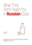 What They Didn'T Teach You In Russian Class