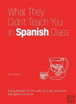 Bertrand.pt - What They Didn'T Teach You In Spanish Class