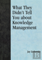 What They Didn'T Tell You About Knowledge Management