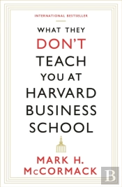 What They Don'T Teach You At Harvard Business School