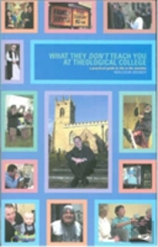What They Don'T Teach You At Theological College