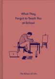 What They Forgot To Teach You At School
