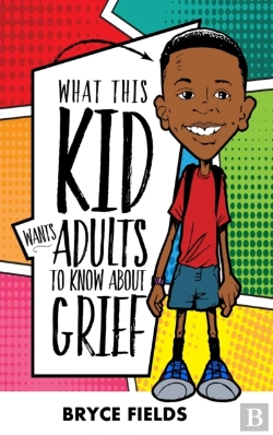Bertrand.pt - What This Kid Wants Adults To Know About Grief
