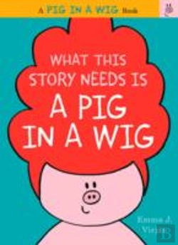 Bertrand.pt - What This Story Needs Is A Pig In A Wig