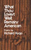 What Thou Lovest Well, Remains American