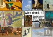 What Time Is It? A Story Of Painting, Shadow And Sun /Anglais