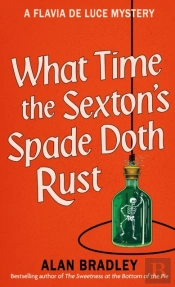 What Time The Sexton'S Spade Doth Rust