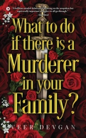 What To Do If There Is A Murderer In Your Family?
