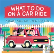 What To Do On A Car Ride | Activity Book For 3 Year Old Girl