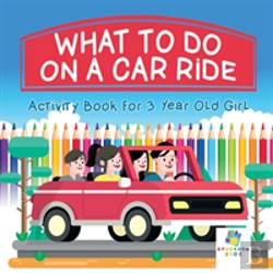 Bertrand.pt - What To Do On A Car Ride | Activity Book For 3 Year Old Girl
