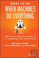 What To Do When Machines Do Everything