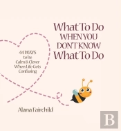 What To Do When You Don'T Know What To Do