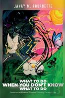 What To Do When You Don'T Know What To Do