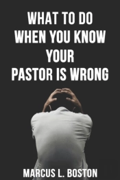 What To Do When You Know Your Pastor Is Wrong