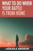 What To Do When Your Battle Is From Home