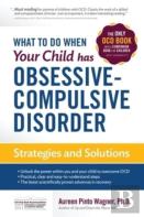 What To Do When Your Child Has Obsessive-Compulsive Disorder