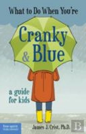 What To Do When You'Re Cranky & Blue