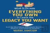 What To Do With Everything You Own To Leave The Legacy You Want