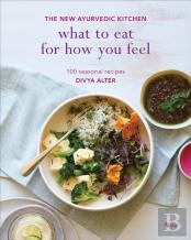 What To Eat For How You Feel