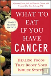 What To Eat If You Have Cancer (Revised)