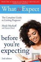What To Expect: Before You'Re Expecting 2nd Edition