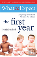 What To Expect The 1st Year (3rd Edition)
