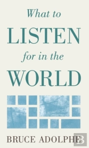 What To Listen For In The World