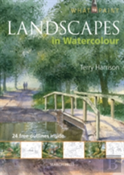 What To Paint: Landscapes In Watercolour